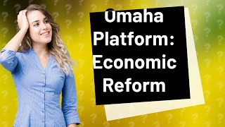 What did populists propose in the Omaha Platform [upl. by Andrus]