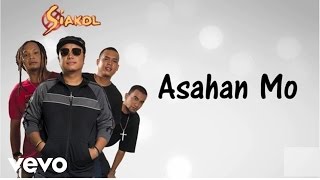 Siakol  Asahan Mo Lyric Video [upl. by Bordie297]