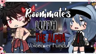 Gacha Life Roommates With the Alpha Voiceover Fan Dub [upl. by Ahsaei886]