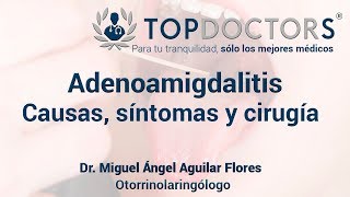 Adenoamigdalitis Síntomas y cirugía adenoamigdalectomía [upl. by Virginie]