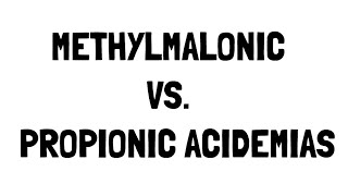 Methylmalonic vs Propionic Acidemia [upl. by Trevar]