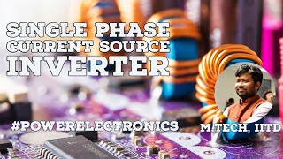 Single Phase Current Source Inverter [upl. by Ayyidas]