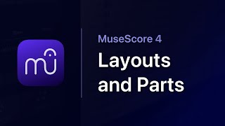 MuseScore in Minutes Layouts amp Parts [upl. by Kylander]