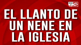 Caso Loan el llanto de un nene en la iglesia [upl. by Aliuqahs552]