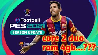 setting terbaik untuk pes 2021 PC core 2 duo ram 4gb no lag 100 [upl. by Roana813]