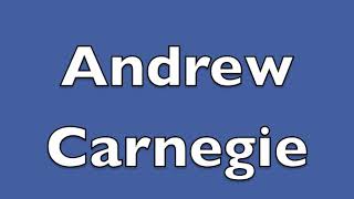 How to pronounce Andrew Carnegie [upl. by Lleihsad73]