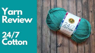 24 7 Cotton Yarn Review  Lion Brand  Crochet College [upl. by Aruat]