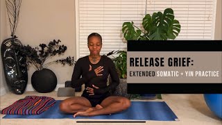 Release Grief Now An Extended Somatic and Yin Practice [upl. by Atsugua]