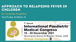 Approach to relapsing fever in children Dr Charles Huskins [upl. by Oakleil]