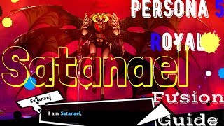 Persona 5 Royal  P5R Satanael Fusion Guide [upl. by Ormond]