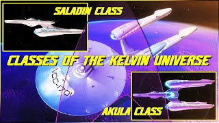 217Classes Of The Kelvin Universe Part 1 Constitution Saladin and Akula Classes [upl. by Esinev]