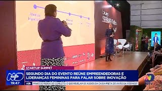 Startup Summit segundo dia focado em empreendedorismo feminino e inovação [upl. by Sorodoeht97]