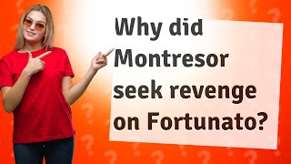 Why did Montresor seek revenge on Fortunato [upl. by Damour]