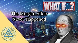 What If The Morgan Affair Never Happened  TMR 471 [upl. by Bev92]