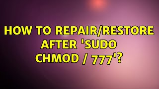 Ubuntu How to repairrestore after sudo chmod  777 [upl. by Saticilef325]