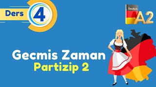 A2 Genel Almanca Dersleri  4Bölüm  Partizip 2 Konu Anlatımı GEÇMIŞ ZAMAN [upl. by Lawlor562]