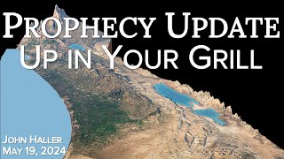 2024 05 19 John Hallers Prophecy Update quotUp in Your Grillquot [upl. by Eelime]