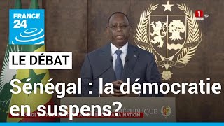 LE DEBAT  La démocratie en suspens  Le Sénégal s’enlise dans la crise • FRANCE 24 [upl. by Goldman]