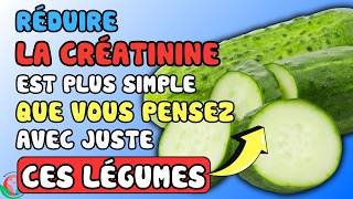 MangezLes  5 LÉGUMES SIMPLES Qui RÉDUISENT La CRÉATININE Immédiatement  Allez Santé [upl. by Thorma]