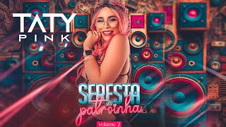 Cd Taty Pink Seresta da Patroinha Volume 02  2023 [upl. by Urbanus75]