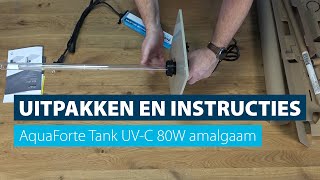 UITPAKKEN EN INSTRUCTIES  AquaForte Tank UVC 80W amalgaam [upl. by Brightman]