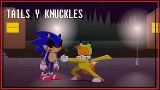 TAILS Y KNUCKLES reencuentro con sonicexe animación [upl. by Enined441]