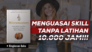 Micromastery Cara Mudah Menguasai Banyak Skill Sekaligus  Ringkasan Buku [upl. by Moyra]