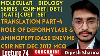 Molecular Biology Lecture 74  Translation Part4  Role Of Deformylase amp Aminopeptidase Enzyme [upl. by Irme]