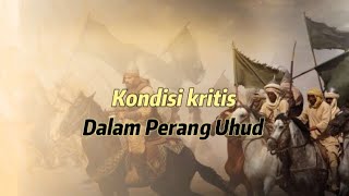 Kondisi kritis dalam perang Uhud Sirah part 32 [upl. by Oruntha]