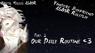 Male Yandere ASMR Roleplay  Ep 2 『Our Daily Routine ❤️』 [upl. by Sidwohl381]