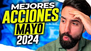 🔥 Las MEJORES ACCIONES para COMPRAR en MAYO de 2024🤑Empresas para INVERTIR dinero en MAYO💥 [upl. by Aihsemak269]