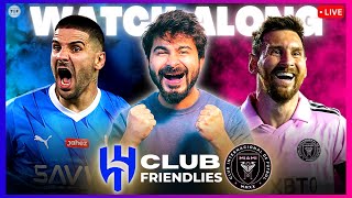 Al Hilal v Inter Miami  Club Friendlies 2024  LIVE Reaction amp Watchalong [upl. by Eisinger]