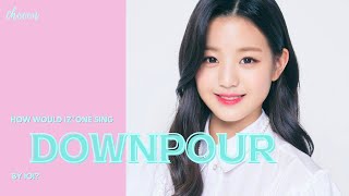 ai cover how would izone sing downpour by ioi [upl. by Lrat]