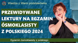 Przewidywane lektury na egzamin ósmoklasisty z polskiego 2024 [upl. by Arahc]