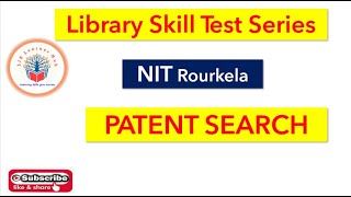 PATENT search LIBRARY SKILL TEST at NIT Rourkela [upl. by Yorel]