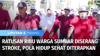 Ratusan Ribu Warga Sumbar Diserang Stroke Pola Hidup Sehat Diterapkan  Liputan 6 Padang [upl. by Nnaylloh]