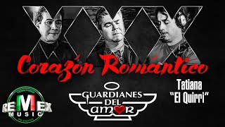 Corazón Romántico  Guardianes del amor  Tatiana  El Quirri  En Vivo [upl. by Euqnimod125]