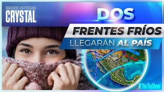 Dos frentes fríos llegarán al país esta tarde  Noticias con Crystal Mendivil [upl. by Atnauqal]