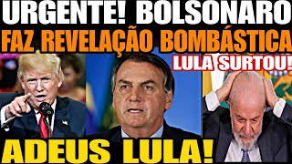 ADEUS LULA BOLSONARO FAZ REVELAÇÃO BOMBÁSTICA QUE ABALOU AS ESTRUTURAS DE BRASÍLIA APÓS VITÓRIA DE [upl. by Mannes558]