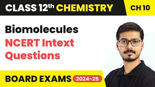 Biomolecules  NCERT Intext Questions  Class 12 Chemistry Chapter 10  CBSE 202425 [upl. by Namwen]