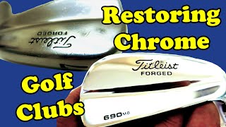 Golf Club Restoration  How to restore the chrome finish on a set of golf club irons [upl. by Mcgray472]