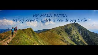 NP MALÁ FATRA  Veľký Kriváň Chleb a Poludňový Grúň [upl. by Natfa314]