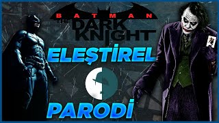 The Dark Knight  Eleştirel Parodi [upl. by Bartholomeo]