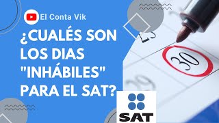 🗓️📌Días Inhabiles y días habiles 📅Cúales son y como funcionan en los Plazos con el SAT🧮 [upl. by Davida45]