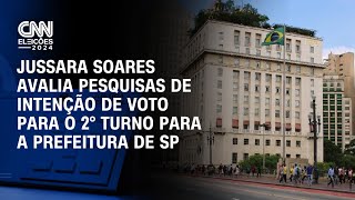 Jussara avalia pesquisas de intenção de voto para o 2° turno para a Prefeitura de SP CNN Prime Time [upl. by Attenborough]