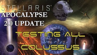 Stellaris 20 Apocalypse  Testing all Colossus amp Weapons [upl. by Ybhsa]