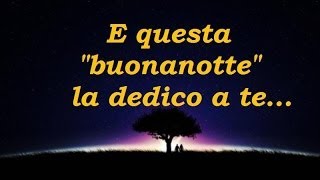 Canzoni della buonanotte  quotE questa buonanotte la dedico a tequot canzoni italiane 2014 [upl. by Loziram]