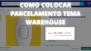 COMO COLOCAR PARCELAMENTO NO TEMA WAREHOUSE [upl. by Ainex]