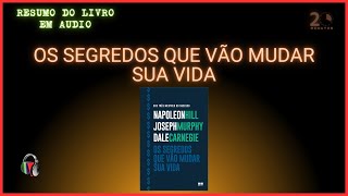 Os Segredos que Vão Mudar sua Vida Napoleon Hill Joseph Murphy e Dale Carnegie [upl. by Doowrehs64]