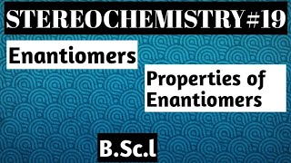 Enantiomers Properties of enantiomers [upl. by Sears]